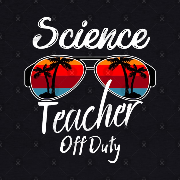 Science Teacher Off Duty, Retro Sunset Glasses, Summer Vacation Gift by JustBeSatisfied